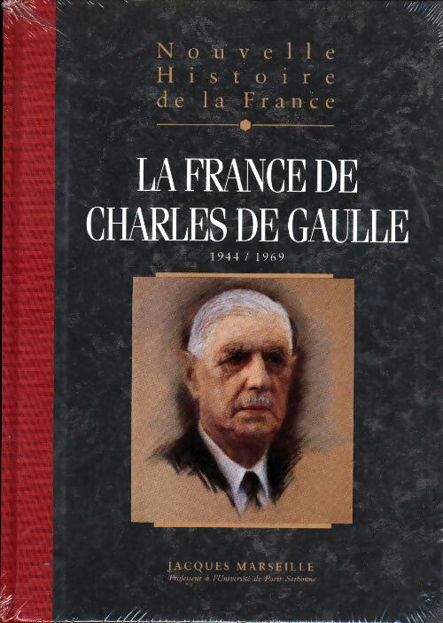Livrenpoche : La France de Charles de Gaulle - Jacques Marseille - Livre
