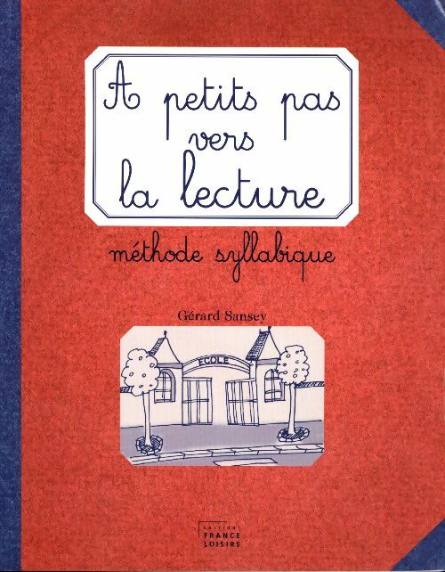 Livrenpoche : A petits pas vers la lecture. Méthode syllabique - Gérard Sansey - Livre