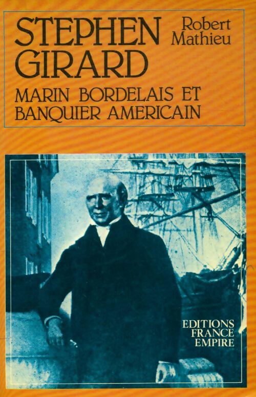 Livrenpoche : Stephen Girard, marin bordelais et banquier américain - Robert Mathieu - Livre