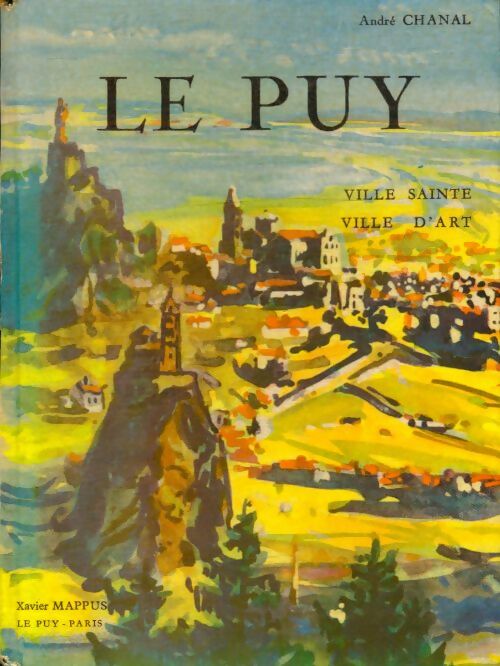 Livrenpoche : Le Puy, ville sainte et ville d'art - André Chanal - Livre