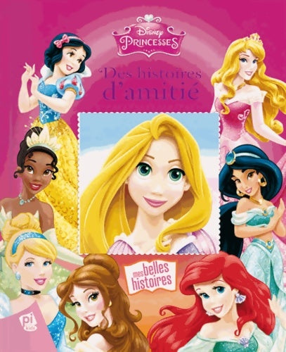 Livrenpoche : Princesses disney - Des histoires d'amitié - Disney - Livre