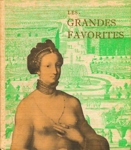 Livrenpoche : Les grandes favorites - Alain Decaux - Livre