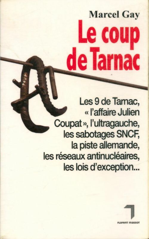 Livrenpoche : Le coup de Tarnac - Marcel Gay - Livre