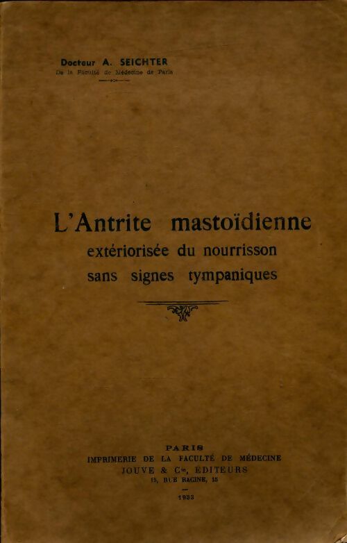 Livrenpoche : L'antrite mastoïdienne extériorisée du nourrisson sans signes tympaniques - A. Seichter - Livre