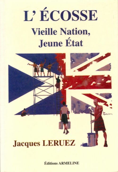 Livrenpoche : L'Ecosse : Vieille nation, jeune état - Jacques Leruez - Livre