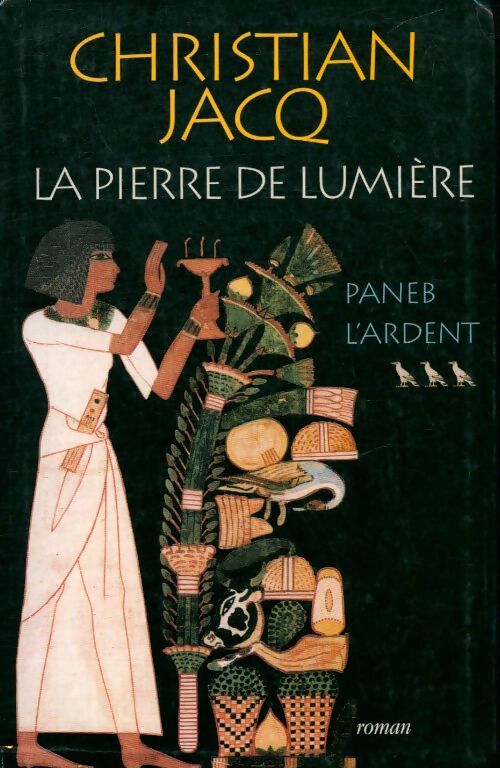 Livrenpoche : La pierre de lumière Tome III Paneb l'ardent - Christian Jacq - Livre