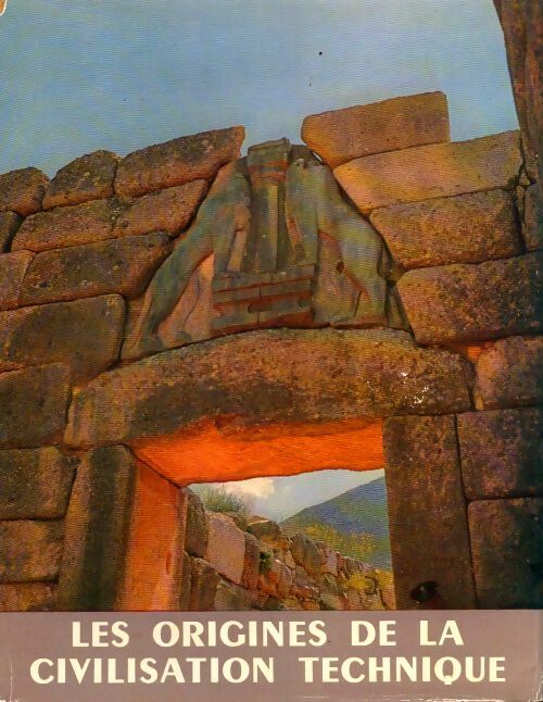 Livrenpoche : Histoire générale des techniques Tome I : Les origines de la civilisation technique - Maurice Daumas - Livre