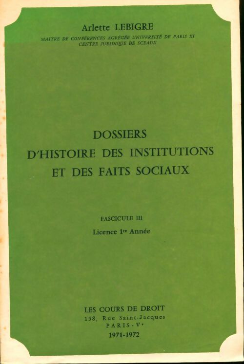 Livrenpoche : Dossiers d'histoire des institutions et des faits sociaux fascicule III - Arlette Lebigre - Livre