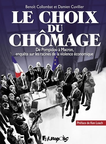 Livrenpoche : Le choix du chômage. De Pompidou à Macron, enquête sur les racines de la violence économique - Damien Cuvillier - Livre