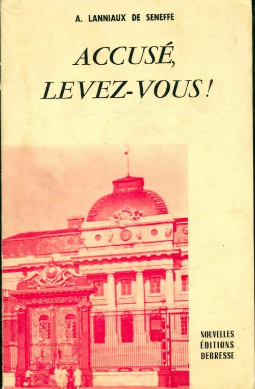 Livrenpoche : Accusé, levez-vous ! - A. Lanniaux De Seneffe - Livre