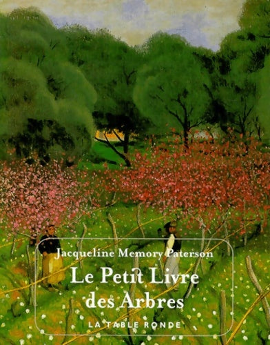 Livrenpoche : Le petit livre des arbres - Jacqueline Memory Paterson - Livre