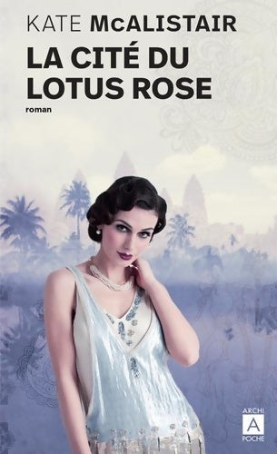 Livrenpoche : La cité du lotus rose - Kate McAlistair - Livre