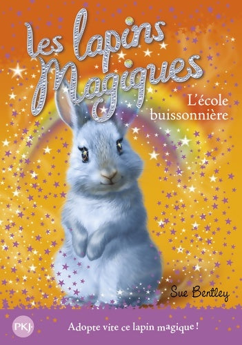 Livrenpoche : Les lapins magiques Tome IV : L'école buissonnière - Sue Bentley - Livre