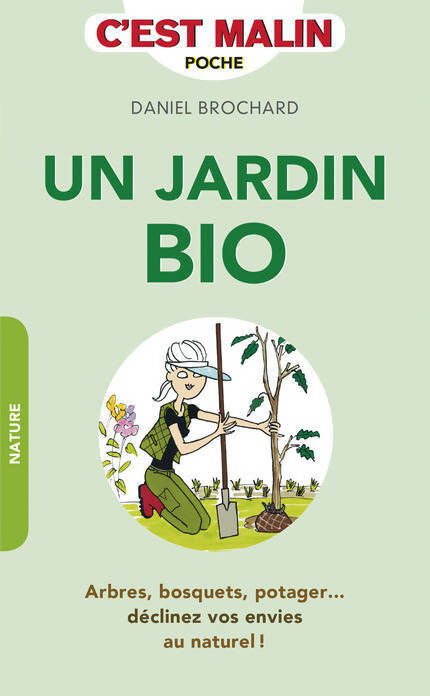 Un jardin bio, c'est malin - Daniel Brochard - Livre