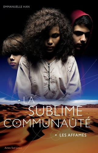 Livrenpoche : La sublime communauté : Les affamés - Emmanuelle Han - Livre