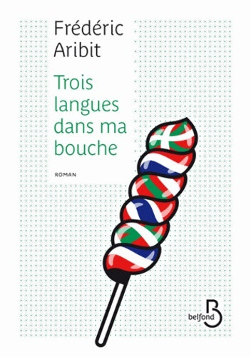 Livrenpoche : Trois langues dans ma bouche - Frédéric Aribit - Livre