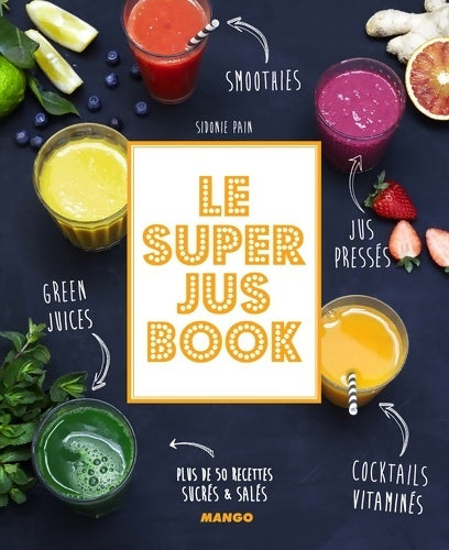 Le super jus book - Sidonie Pain - Livre