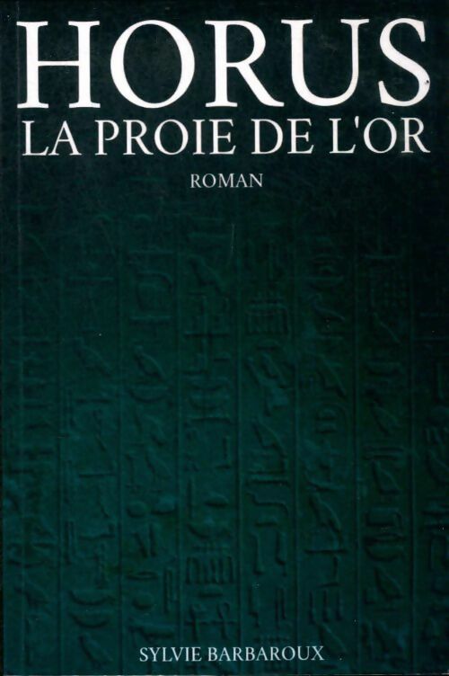 Livrenpoche : Horus, la proie de l'or - Sylvie Barbaroux - Livre