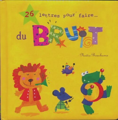 Livrenpoche : 26 lettres pour faire du bruit - Nadia Bouchama - Livre