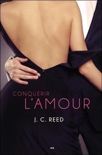Livrenpoche : S'abandonner à l'amour Tome II : Conquérir l'amour - J.C. Reed - Livre