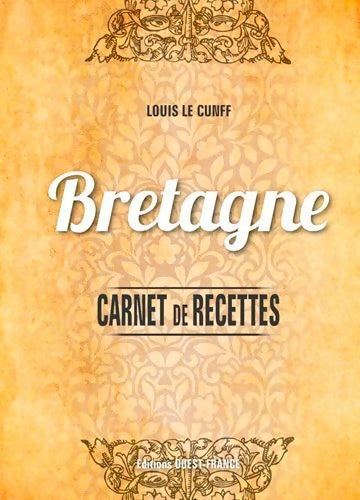Livrenpoche : Carnet de recettes de Bretagne - Louis Le Cunff - Livre