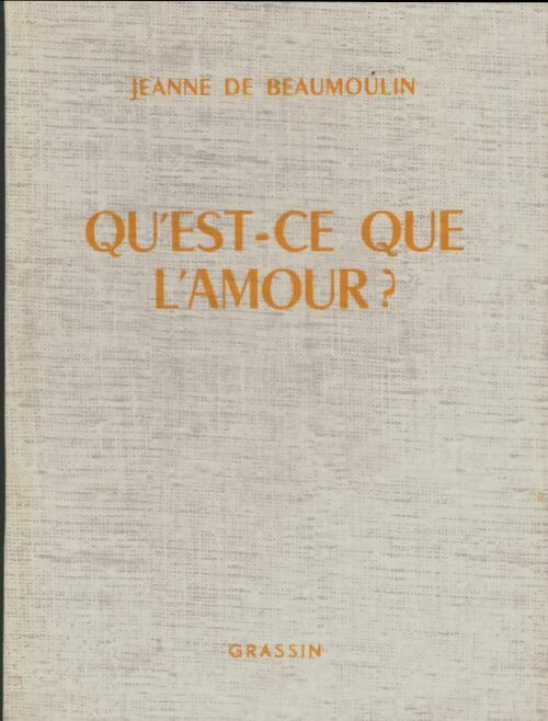 Livrenpoche : Qu'est-ce que l'amour? - Jeanne De Beaumoulin - Livre
