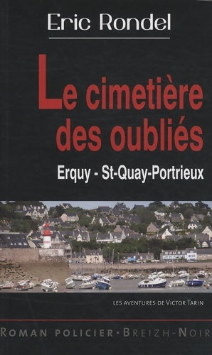 Livrenpoche : Les nouvelles enquêtes de Victor Tarin : Le cimetière des oubliés - Eric Rondel - Livre