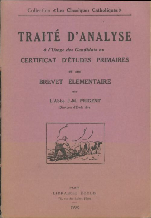 Livrenpoche : Traité d'analyse à l'usage des candidats au certificat d'études primaires et au brevet élémentaire par l'abbé j. -m. Prigent - Abbé J.M. Prigent - Livre