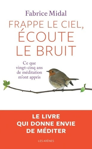 Livrenpoche : Frappe le ciel, écoute le bruit - Fabrice Midal - Livre