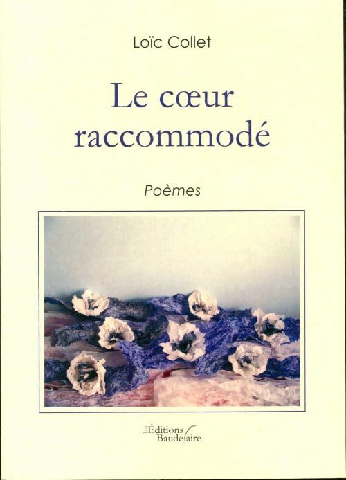 Livrenpoche : Le coeur raccommodé - Loïc Collet - Livre