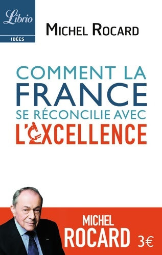 Livrenpoche : Comment la France se réconcilie avec l'excellence - Michel Rocard - Livre