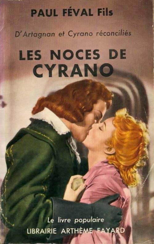 Livrenpoche : D'Artagnan contre Cyrano réconciliés Tome III : Les noces de Cyrano - Fils Paul Féval - Livre