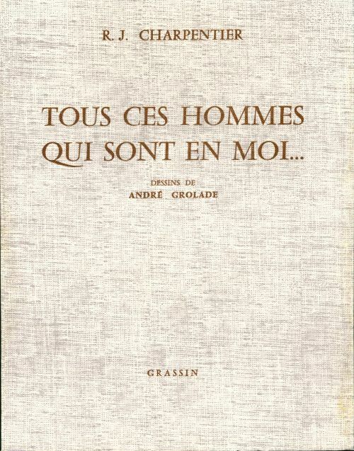 Livrenpoche : Tous ces hommes qui sont en moi - R.J Charpentier - Livre