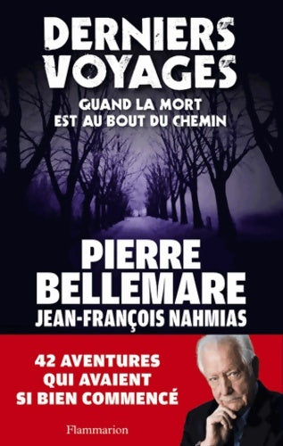 Livrenpoche : Derniers voyages. Quand la mort est au bout du chemin - Pierre Bellemare, Jean-François Nahmias - Livre