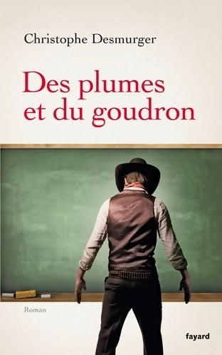 Livrenpoche : Des plumes et du goudron - Christophe Desmurger - Livre