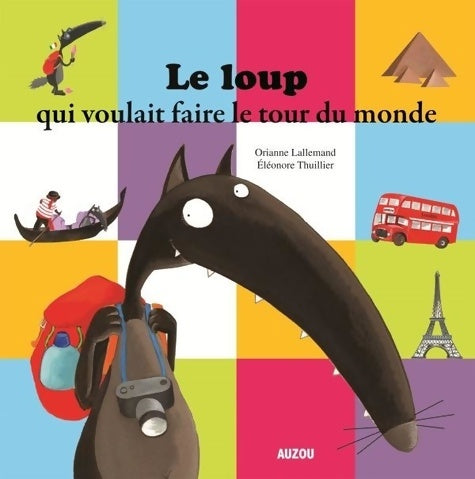 Livrenpoche : Le loup qui voulait faire le tour du monde - Orianne Lallemand - Livre