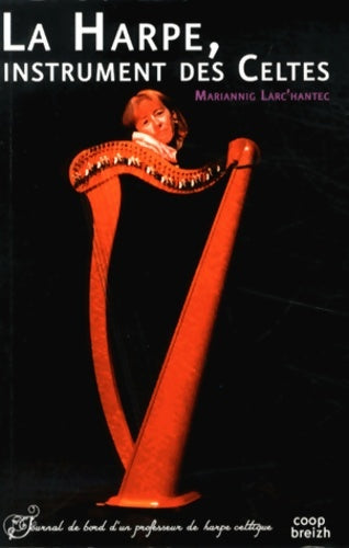 Livrenpoche : La harpe instrument des celtes. Journal de bord d'un professeur de harpe celtique - Mariannig Larc'hantec - Livre
