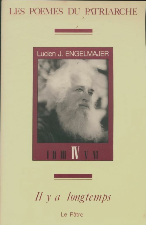 Livrenpoche : Les poèmes du patriarche Tome IV : Il y a longtemps - Lucien Engelmajer - Livre