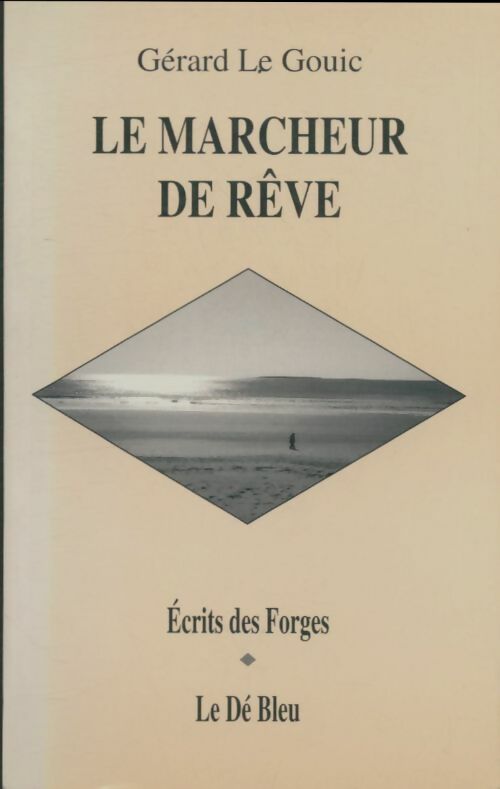Livrenpoche : Le marcheur de rêve - Gérard Le Gouic - Livre