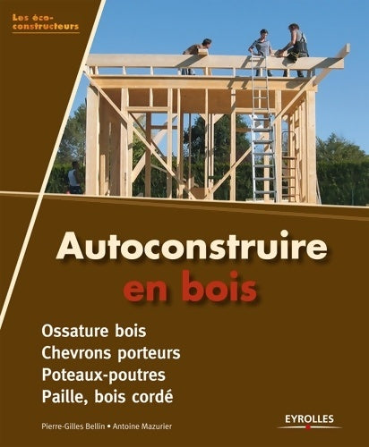 Autoconstruire en bois - Antoine Mazurier - Livre