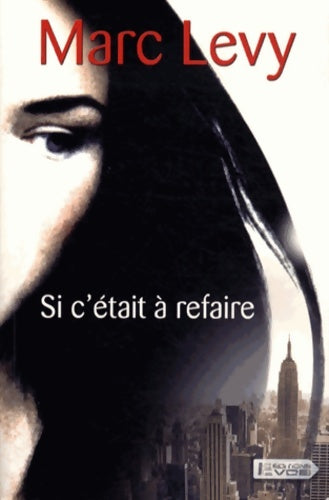 Livrenpoche : Si c'était à refaire - Levy, Marc Lévy - Livre