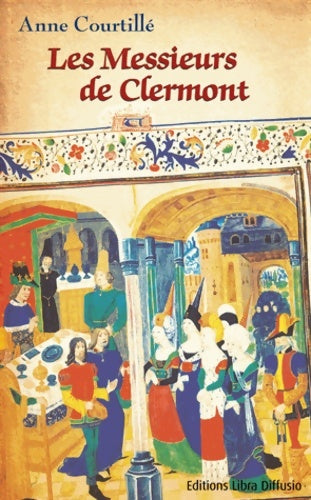 Livrenpoche : Les messieurs de Clermont - Anne Courtillé - Livre