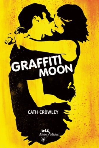 Livrenpoche : Graffiti moon - Cath Crowley - Livre