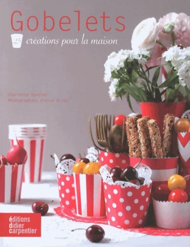Livrenpoche : Gobelets : 25 créations pour la maison - Charlotte Vannier - Livre