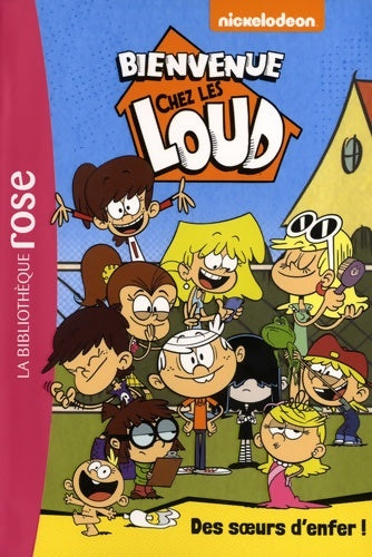 Livrenpoche : Bienvenue chez les Loud Tome I : Des soeurs d'enfer ! - Nickelodeon - Livre