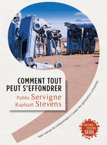 Livrenpoche : Comment tout peut s'effondrer. Petit manuel de collapsologie à l'usage des générations présentes - Pablo Servigne - Livre