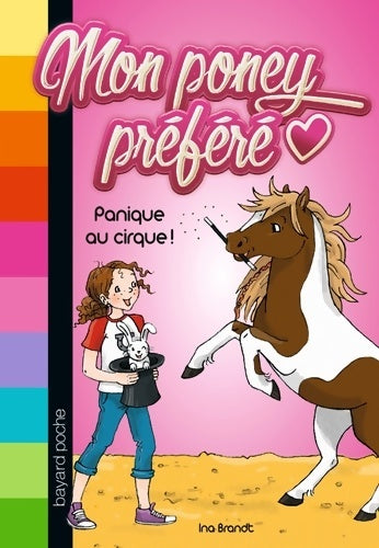 Mon poney préféré Tome III : Panique au cirque ! - Ina Brandt - Livre
