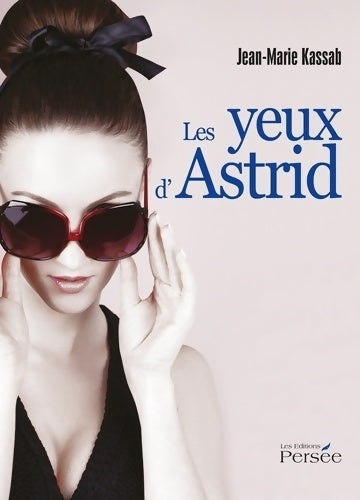 Livrenpoche : Les yeux d'Astrid - Jean-Marie Kassab - Livre