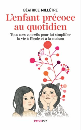 Livrenpoche : L'enfant précoce au quotidien - Béatrice Millêtre - Livre