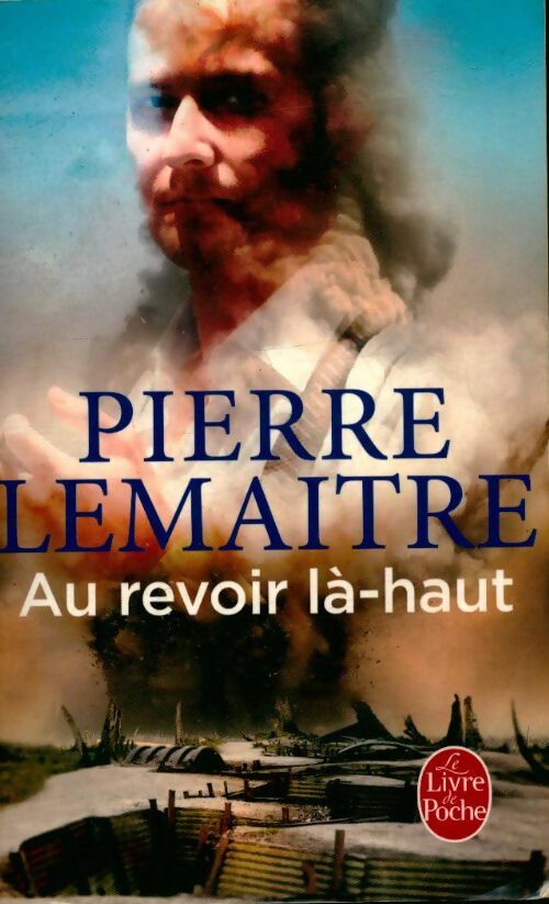 Livrenpoche : Au revoir là-haut - Pierre Lemaitre - Livre